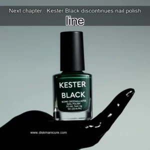 Artistic representation for Next chapter : Kester Black discontinues nail polish line