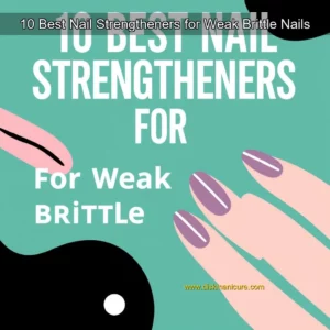 Artistic representation for 10 Best Nail Strengtheners for Weak Brittle Nails