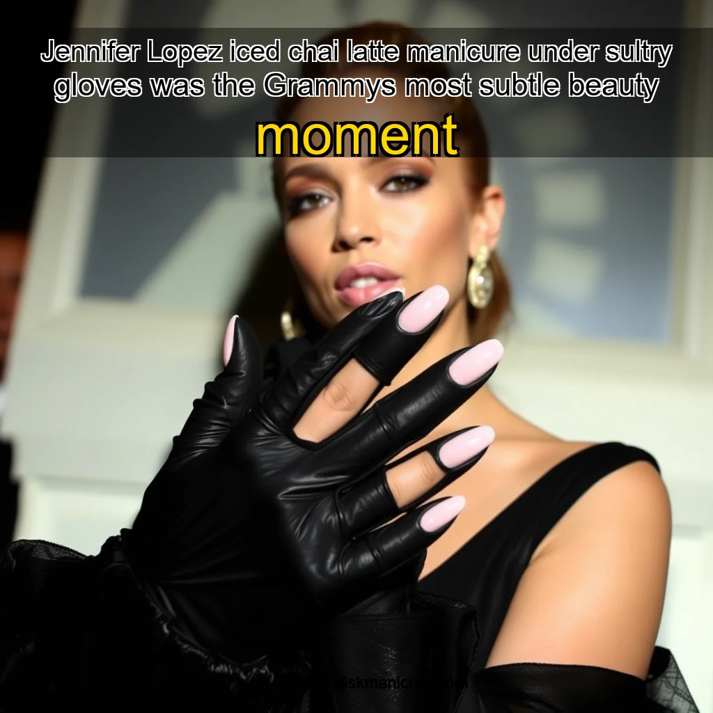Artistic representation for Jennifer Lopez iced chai latte manicure under sultry gloves was the Grammys most subtle beauty moment
