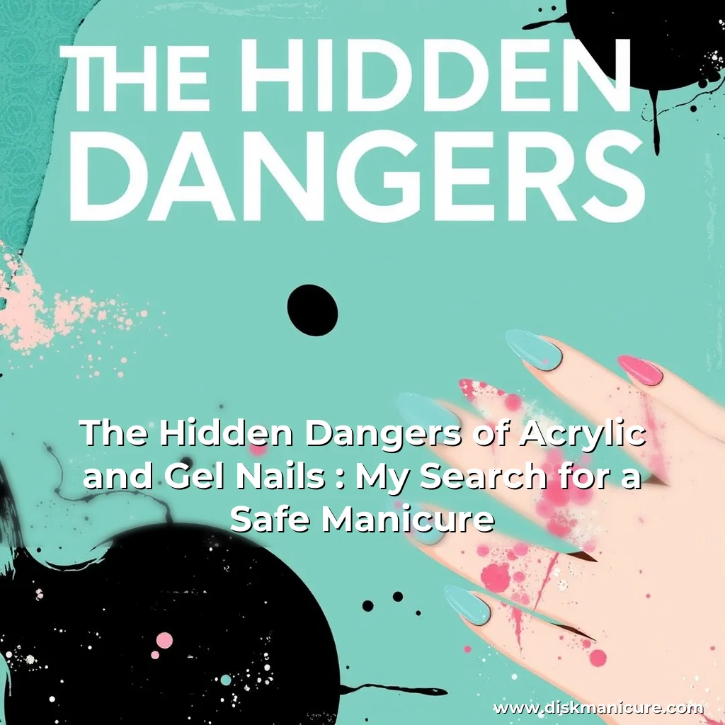 Artistic representation for The Hidden Dangers of Acrylic and Gel Nails : My Search for a Safe Manicure