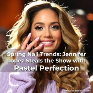Artistic representation for Spring Nail Trends: Jennifer Lopez Steals the Show with Pastel Perfection