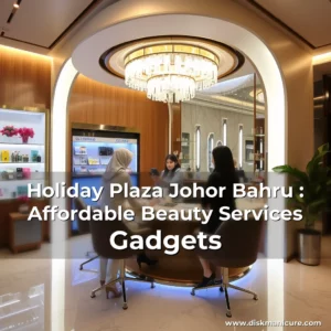 Artistic representation for Holiday Plaza Johor Bahru : Affordable Beauty Services Gadgets