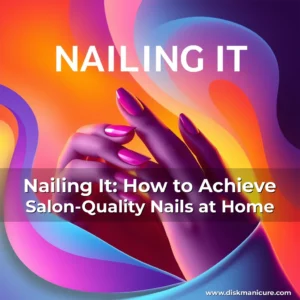 Artistic representation for Nailing It: How to Achieve Salon-Quality Nails at Home