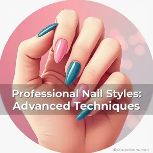 Artistic representation for Professional Nail Styles: Advanced Techniques