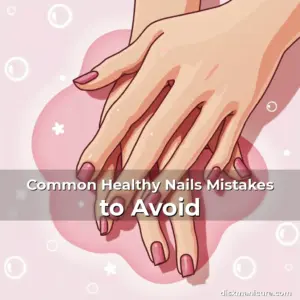 Artistic representation for Common Healthy Nails Mistakes to Avoid