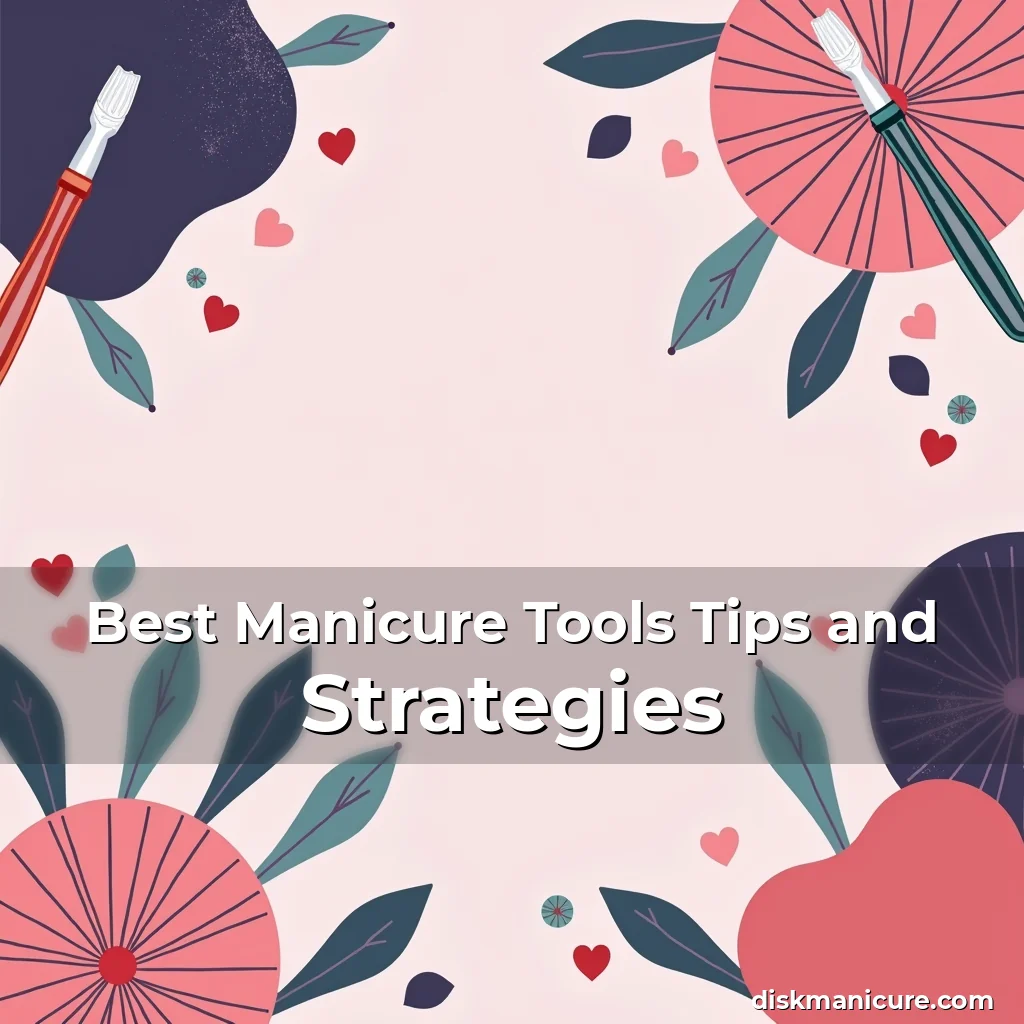 Artistic representation for Best Manicure Tools Tips and Strategies