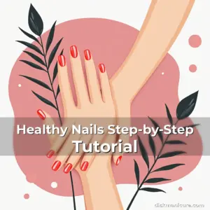 Artistic representation for Healthy Nails Step-by-Step Tutorial