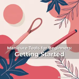 Artistic representation for Manicure Tools for Beginners: Getting Started