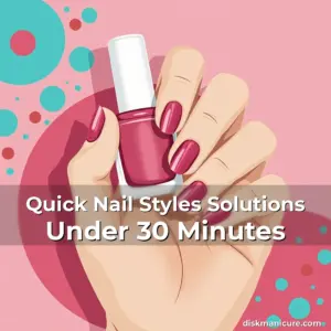 Artistic representation for Quick Nail Styles Solutions Under 30 Minutes